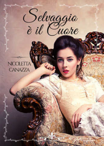 Giovedì di Luglio: Selvaggio è il cuore di Nicoletta Canazza
